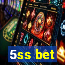 5ss bet